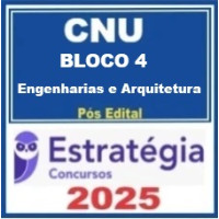 CNU Bloco 4 - Concurso Nacional Unificado (Engenharias e Arquitetura )  Pós-Edital – Estratégia 2025