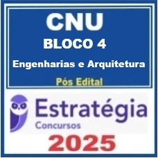 CNU Bloco 4 - Concurso Nacional Unificado (Engenharias e Arquitetura )  Pós-Edital – Estratégia 2025