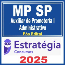 MP SP (Auxiliar de Promotoria I – Administrativo) Pós Edital – Estratégia 2025