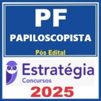 Polícia Federal (Papiloscopista) Pós Edital – Estratégia 2025