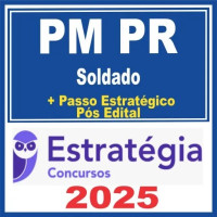 PM PR (Soldado ) Pós Edital – Estratégia 2025 + Passo Estratégico