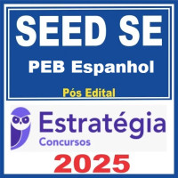 SEED SE / SEDUC SE (PEB - Língua Espanhola)  Pós Edital – Estratégia 2025