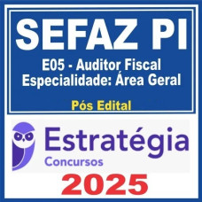 SEFAZ-PI (E05 - Auditor Fiscal da Fazenda Estadual - Especialidade: Área Geral) Pacote -  Estratégia 2025 Pós-Edital