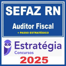 SEFAZ RN (Auditor Fiscal)  + Passo Estratégia 2025