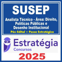 SUSEP (Analista Técnico – Área: Direito, Políticas Públicas e Desenho Institucional) Pós Edital – Estratégia 2025 + Passo Estratégico