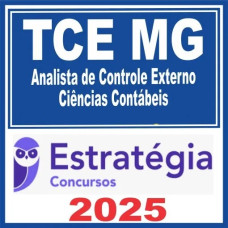 TCE MG (Analista de Controle Externo – Ciências Contábeis ) Estratégia 2025
