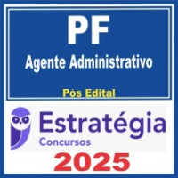 PF – Polícia Federal (Agente Administrativo ) Pós Edital – Estratégia 2025