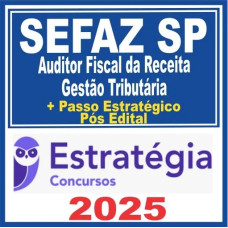 SEFAZ SP (Auditor Fiscal – Gestão Tributária) + Passo – Pós Edital – Estratégia 2025