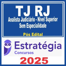 TJ RJ (Analista Judiciário – Sem Especialidade) Pós Edital - Estratégia 2025