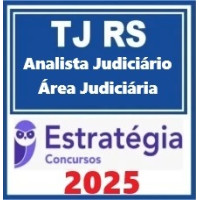 TJ-RS (Analista Judiciário - Área Judiciária ) – Estratégia 2025