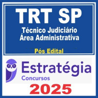 TRT SP 2ª Região (Técnico Judiciário – Área Administrativa) Pós Edital – Estratégia 2025