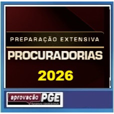 APROVAÇÃO PGE - PREPARAÇÃO EXTENSIVA PROCURADORIAS 2026