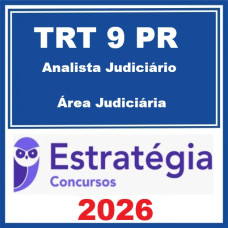 TRT PR 9 Região (Analista Judiciário - Área Judiciária) – Estratégia 2026