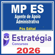 MP ES (Agente de Apoio – Administrativa) Pós Edital – Estratégia 2026