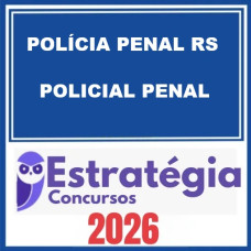Polícia Penal RS (Policial Penal) – Estratégia 2026
