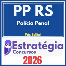 Polícia Penal RS (Policial Penal ) Pós Edital – Estratégia 2026