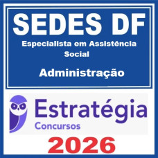 SEDES DF (Especialista em Assistência Social - Administração) – Estratégia 2026