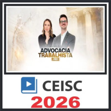 Prática em Imersão Advocacia Trabalhista  – Ceisc 2026