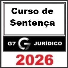CURSO DE SENTENÇA  - G7 JURÍDICO 2026