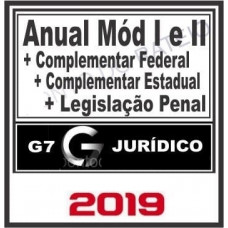 ANUAL COMPLETO (MÓDULO I E II + LPE + COMPLEMENTARES) - G7 JURÍDICO 2019