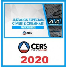 CURSO DE PRÁTICA JURÍDICA - JUIZADOS ESPECIAIS CÍVEIS E CRIMINAIS  (CERS 2020)
