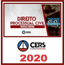 CURSO DE PRÁTICA JURÍDICA - DIREITO PROCESSUAL CIVIL  (CERS 2020)