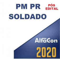 SOLDADO PM PR (POLICIA MILITAR DO PARANÁ - PMPR) ALFACON 2020 - PÓS EDITAL